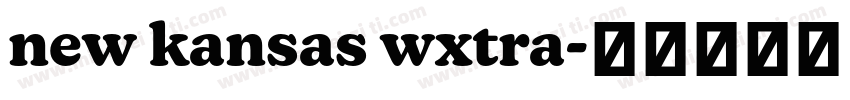 new kansas wxtra字体转换